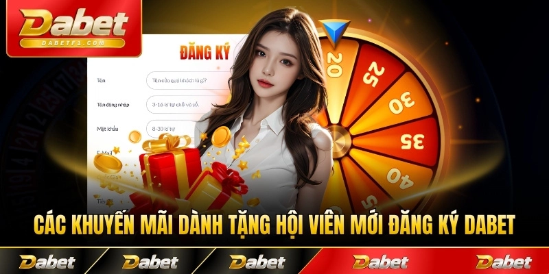 Các khuyến mãi dành tặng hội viên mới đăng ký Dabet