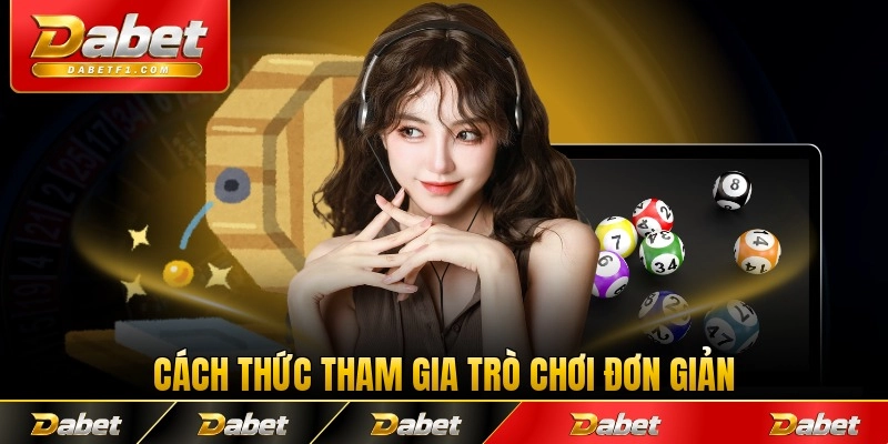 Cách thức tham gia trò chơi đơn giản dễ hiểu đọc là hiểu chơi là ăn