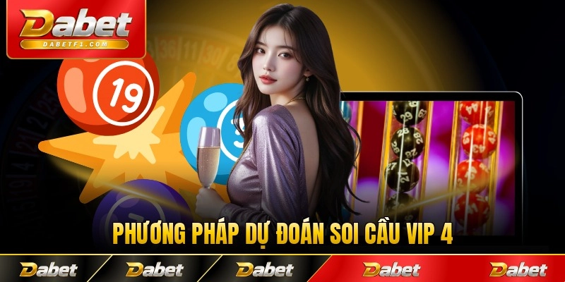 Phương pháp dự đoán soi cầu VIP 4 số chính xác