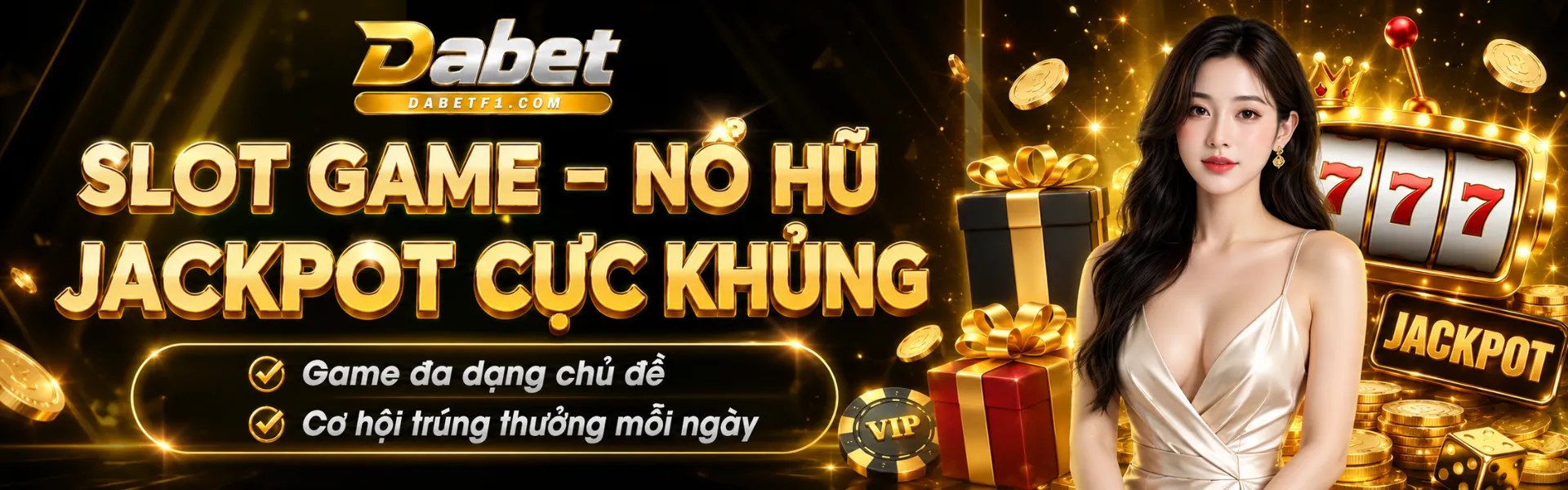 dabet slot game - nổ hũ jackpot cực khủng game đa dạng chủ đề cơ hội trúng thưởng mỗi ngày